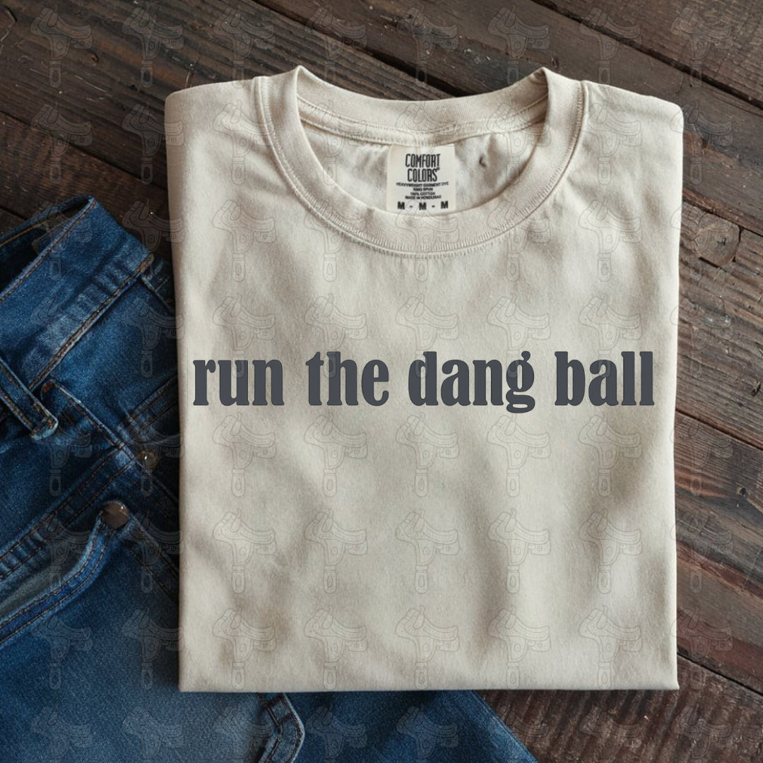 Run The Dang Ball