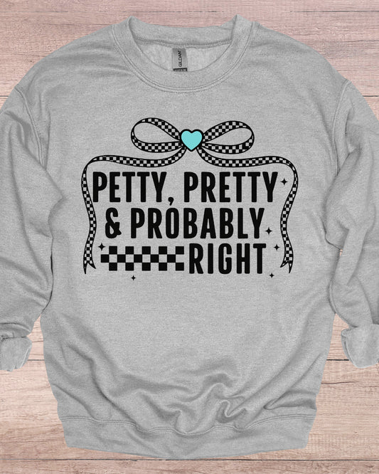 Petty, Pretty & Probably Right