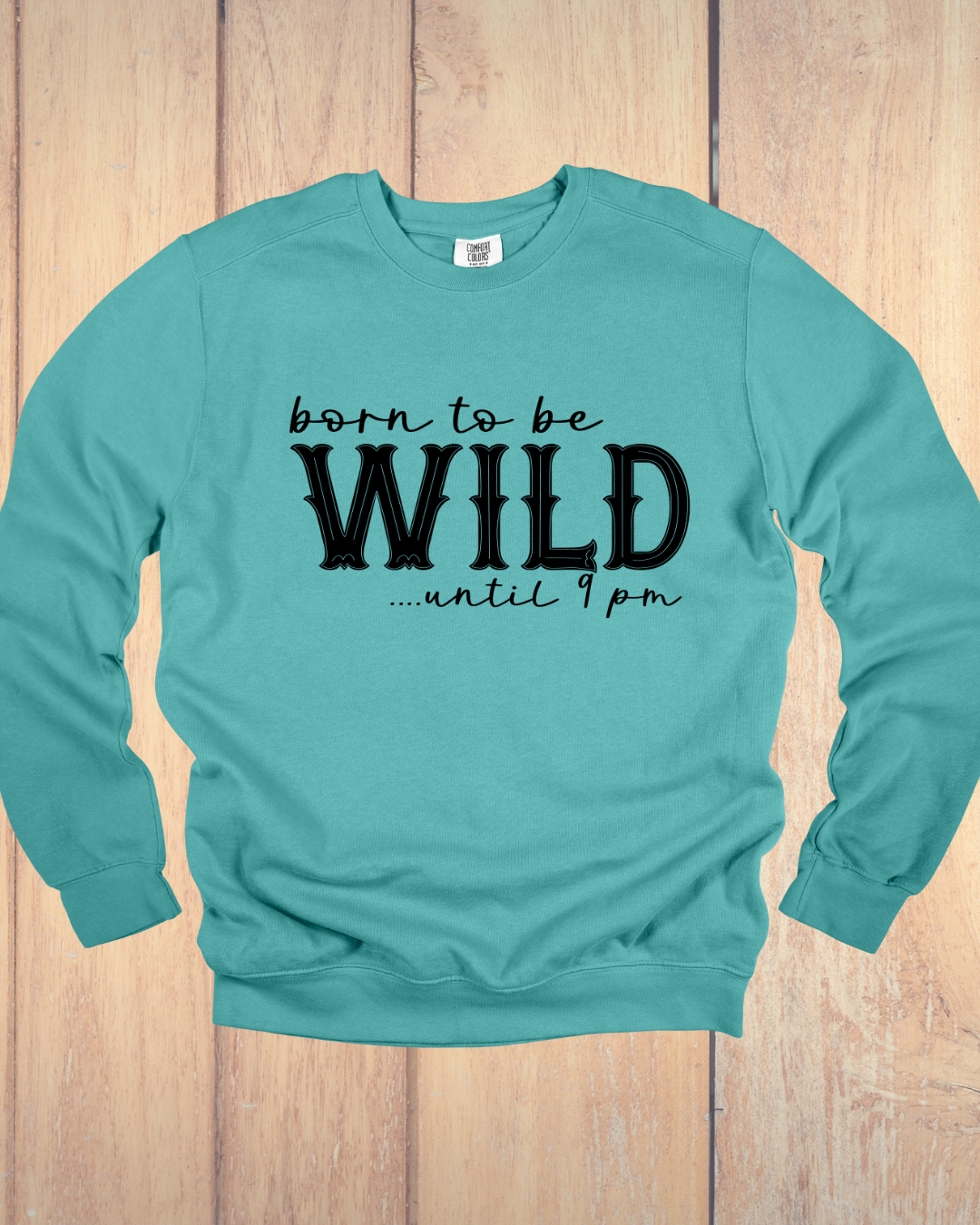 Born to Be Wild (Until 9pm) – western graphic tee from The Sassy Saddle, made in Kansas