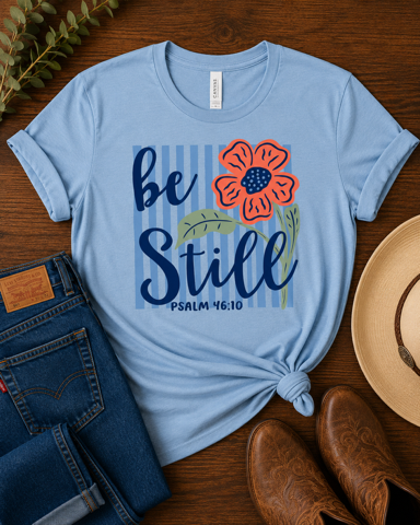Be Still Psalm 46:10
