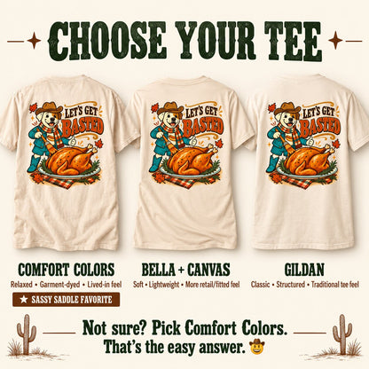 Choose your tee guide comparing the Let's Get Basted design on Comfort Colors, Bella + Canvas and Gildan tees
